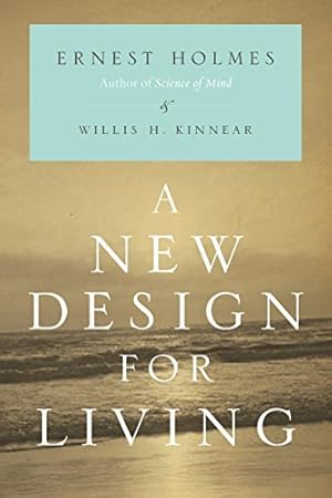 Imagen del vendedor de A New Design for Living by Holmes, Ernest, Kinnear, Willis H. [Paperback ] a la venta por booksXpress
