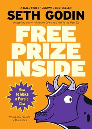 Image du vendeur pour Free Prize Inside: How to Make a Purple Cow by Godin, Seth [Paperback ] mis en vente par booksXpress
