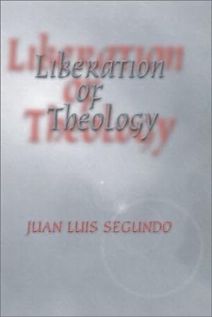 Bild des Verkufers fr Liberation of Theology by Segundo, Juan L. [Paperback ] zum Verkauf von booksXpress