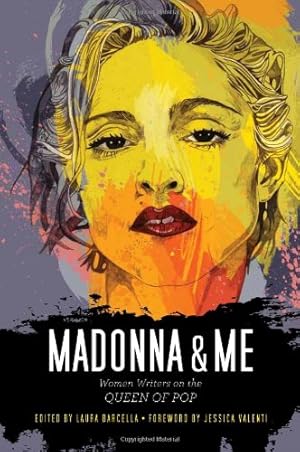 Seller image for Madonna and Me: Women Writers on the Queen of Pop [Paperback ] for sale by booksXpress