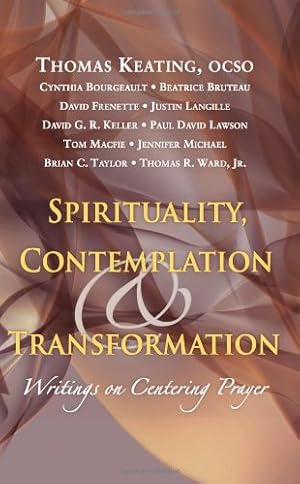 Seller image for Spirituality, Contemplation, and Transformation: Writings on Centering Prayer by Keating, Thomas [Paperback ] for sale by booksXpress