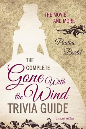 Seller image for The Complete Gone With the Wind Trivia Book: The Movie and More by Bartel, Pauline [Paperback ] for sale by booksXpress