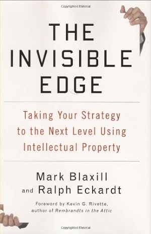Seller image for The Invisible Edge: Taking Your Strategy to the Next Level Using Intellectual Property by Blaxill, Mark, Eckardt, Ralph [Hardcover ] for sale by booksXpress