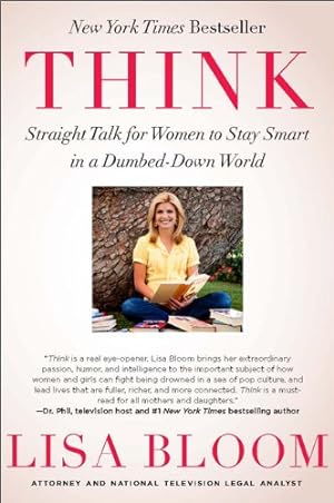 Seller image for Think: Straight Talk for Women to Stay Smart in a Dumbed-Down World by Bloom, Lisa [Paperback ] for sale by booksXpress