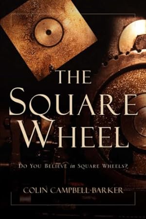 Image du vendeur pour The Square Wheel by Campbell-Barker, Colin [Paperback ] mis en vente par booksXpress