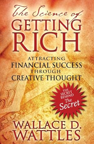 Immagine del venditore per The Science of Getting Rich: Attracting Financial Success through Creative Thought by Wallace D. Wattles [Paperback ] venduto da booksXpress