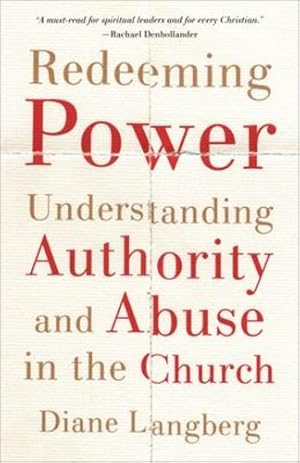 Seller image for Redeeming Power: Understanding Authority and Abuse in the Church by Langberg, Diane [Paperback ] for sale by booksXpress