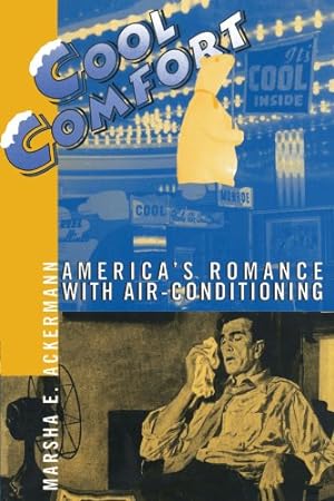 Seller image for Cool Comfort: America's Romance with Air-Conditioning by Ackermann, Marsha [Paperback ] for sale by booksXpress