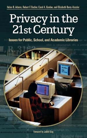 Bild des Verkufers fr Privacy in the 21st Century: Issues for Public, School, and Academic Libraries by Adams, Helen R., Barry-Kessler, Elizabeth, Gordon, Carol A., Bocher, Robert F. [Paperback ] zum Verkauf von booksXpress