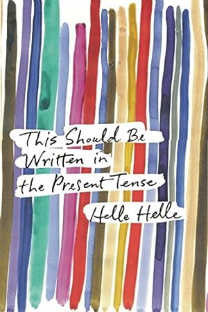 Seller image for This Should Be Written in the Present Tense by Helle, Helle [Paperback ] for sale by booksXpress