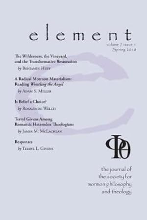 Seller image for Element: The Journal for the Society for Mormon Philosophy and Theology Volume 7 Issue 1 (Spring 2018) [Paperback ] for sale by booksXpress