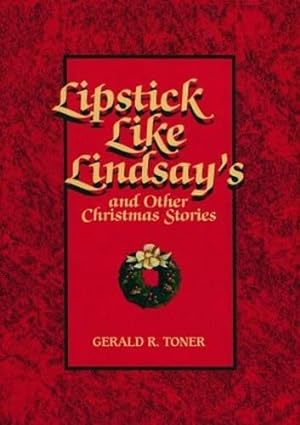 Seller image for Lipstick Like Lindsay's and Other Christmas Stories by Toner, Gerald [Paperback ] for sale by booksXpress