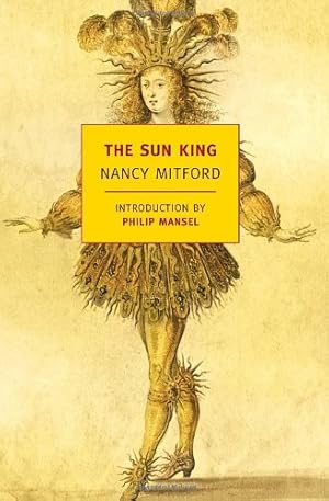 Seller image for The Sun King (New York Review Books Classics) by Mitford, Nancy [Paperback ] for sale by booksXpress
