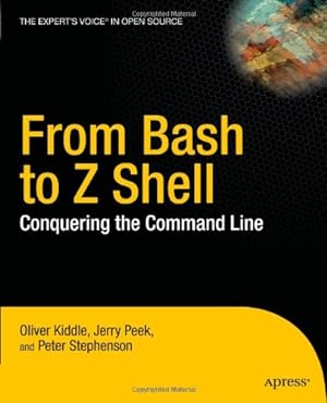 Imagen del vendedor de From Bash to Z Shell: Conquering the Command Line by Kiddle, Oliver, Stephenson, Peter, Peek, Jerry [Paperback ] a la venta por booksXpress