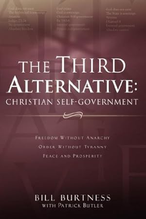 Seller image for The Third Alternative: Christian Self-Government by Bill Burtness, Patrick Butler [Paperback ] for sale by booksXpress