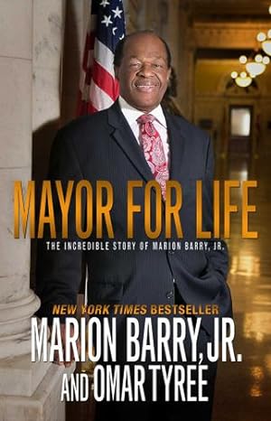 Immagine del venditore per Mayor for Life: The Incredible Story of Marion Barry, Jr. by Barry Jr., Marion [Paperback ] venduto da booksXpress