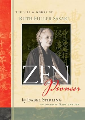 Seller image for Zen Pioneer: The Life and Works of Ruth Fuller Sasaki by Stirling, Isabel [Paperback ] for sale by booksXpress