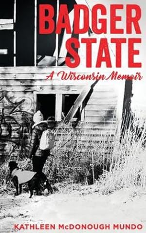 Bild des Verkufers fr Badger State: A Wisconsin Memoir by Kathleen McDonough Mundo [Paperback ] zum Verkauf von booksXpress