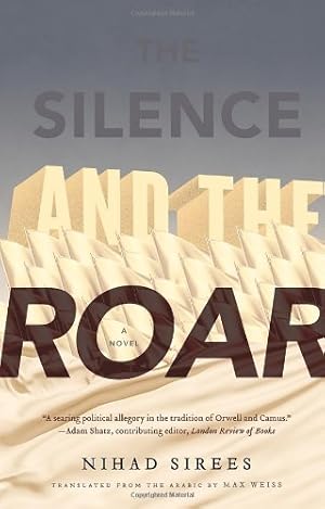 Imagen del vendedor de The Silence and the Roar by Nihad Sirees [Paperback ] a la venta por booksXpress