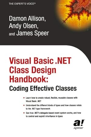 Seller image for Visual Basic .NET Class Design Handbook: Coding Effective Classes (Expert's Voice) by Olsen, Geir, Allison, Damon, Speer, James [Paperback ] for sale by booksXpress