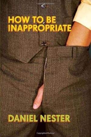Seller image for How to Be Inappropriate by Nester, Daniel [Paperback ] for sale by booksXpress