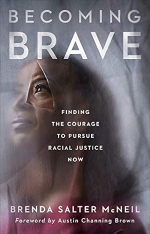 Seller image for Becoming Brave: Finding the Courage to Pursue Racial Justice Now by McNeil, Brenda Salter [Hardcover ] for sale by booksXpress
