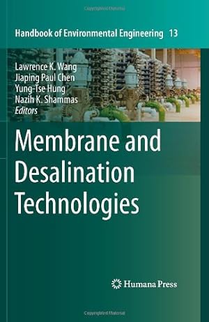 Bild des Verkufers fr Membrane and Desalination Technologies (Handbook of Environmental Engineering (13)) [Hardcover ] zum Verkauf von booksXpress