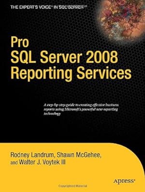 Immagine del venditore per Pro SQL Server 2008 Reporting Services by Landrum, Rodney, Voytek, Walter, McGehee, Shawn [Paperback ] venduto da booksXpress