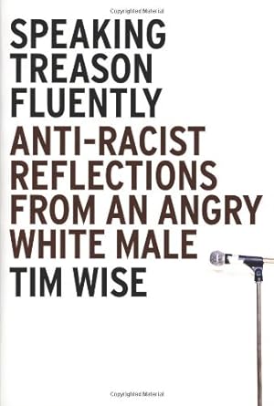 Seller image for Speaking Treason Fluently: Anti-Racist Reflections From an Angry White Male by Wise, Tim [Paperback ] for sale by booksXpress