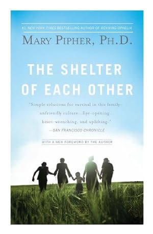 Seller image for The Shelter of Each Other by Pipher PhD, Mary [Paperback ] for sale by booksXpress
