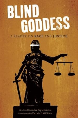 Seller image for The Blind Goddess: A Reader on Race and Justice by Papachristou, Alexander, Williams, Patricia J. [Paperback ] for sale by booksXpress