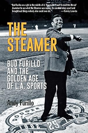 Imagen del vendedor de The Steamer: Bud Furillo and the Golden Age of L.A. Sports by Furillo, Andy [Hardcover ] a la venta por booksXpress
