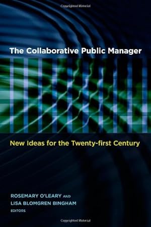 Seller image for The Collaborative Public Manager: New Ideas for the Twenty-First Century (Public Management and Change) [Paperback ] for sale by booksXpress
