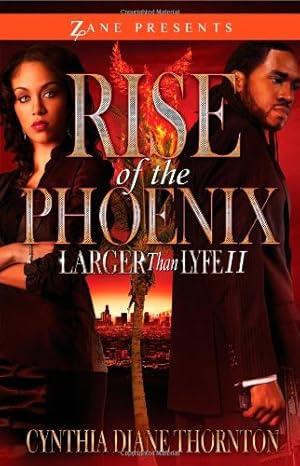 Seller image for Rise of the Phoenix: Larger Than Lyfe II (Larger Than Life) by Thornton, Cynthia Diane [Paperback ] for sale by booksXpress