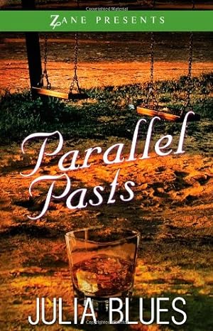 Seller image for Parallel Pasts: A Novel (Zane Presents) by Blues, Julia [Paperback ] for sale by booksXpress