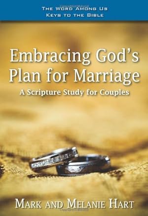 Imagen del vendedor de Embracing God's Plan for Marriage: A Bible Study for Couples (Word Among Us Keys to the Bible) by Mark Hart, Melanie Hart [Paperback ] a la venta por booksXpress