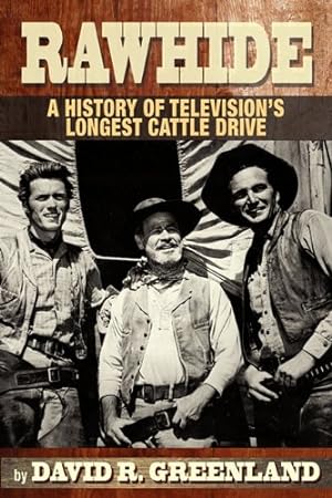 Bild des Verkufers fr Rawhide - A History of Television's Longest Cattle Drive by Greenland, David R. [Paperback ] zum Verkauf von booksXpress