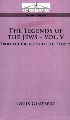 Image du vendeur pour The Legends of the Jews - Vol. V: From the Creation to the Exodus by Ginzberg, Louis [Paperback ] mis en vente par booksXpress