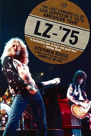 Image du vendeur pour LZ-'75: The Lost Chronicles of Led Zeppelin's 1975 American Tour by Davis, Stephen [Paperback ] mis en vente par booksXpress