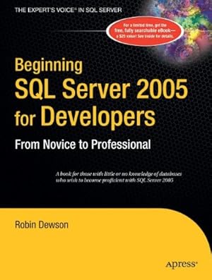 Seller image for Beginning SQL Server 2005 for Developers: From Novice to Professional (Expert's Voice) by Dewson, Robin [Paperback ] for sale by booksXpress