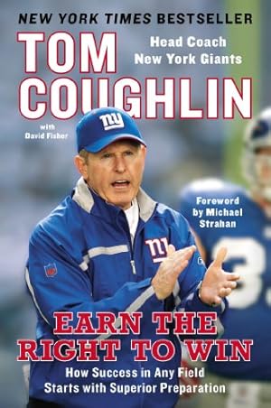 Bild des Verkufers fr Earn the Right to Win: How Success in Any Field Starts with Superior Preparation by Coughlin, Tom, Fisher, David [Paperback ] zum Verkauf von booksXpress