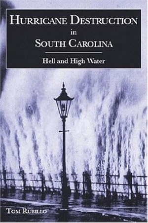 Image du vendeur pour Hurricane Destruction in South Carolina: Hell and High Water by Rubillo, Tom [Paperback ] mis en vente par booksXpress