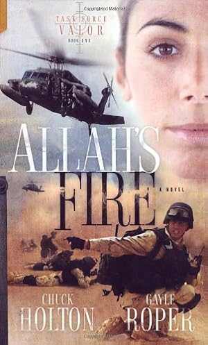 Seller image for Allah's Fire (Task Force Valor Series #1) by Roper, Gayle, Holton, Chuck [Paperback ] for sale by booksXpress