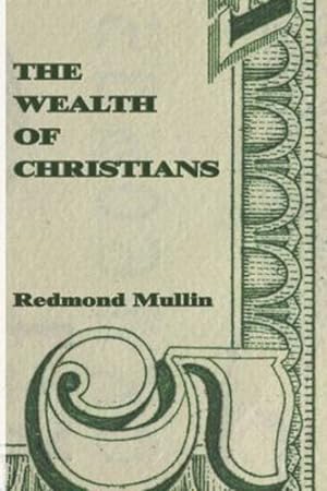 Seller image for The Wealth of Christians: by Mullin, Redmond [Paperback ] for sale by booksXpress