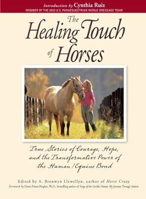 Seller image for The Healing Touch of Horses: True Stories of Courage, Hope, and the Transformative Power of the Human/Equine Bond [Paperback ] for sale by booksXpress
