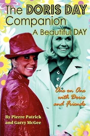 Imagen del vendedor de The Doris Day Companion: A Beautiful Day by Patrick, Pierre, McGee, Garry [Paperback ] a la venta por booksXpress