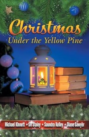 Imagen del vendedor de Christmas Under the Yellow Pine by Kinnett, Michael, Staley, Samuel R, Kelley, Saundra G [Paperback ] a la venta por booksXpress