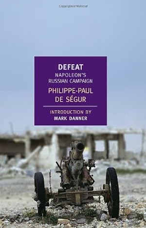 Seller image for Defeat: Napoleon's Russian Campaign (New York Review Books Classics) by de Segur, Philippe-Paul [Paperback ] for sale by booksXpress