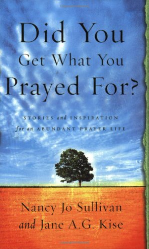 Imagen del vendedor de Did You Get What You Prayed For? by Sullivan, Nancy Jo, Kise, Jane [Paperback ] a la venta por booksXpress