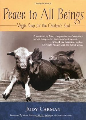 Image du vendeur pour Peace to All Beings: Veggie Soup for the Chicken's Soul by Carman, Judy [Paperback ] mis en vente par booksXpress